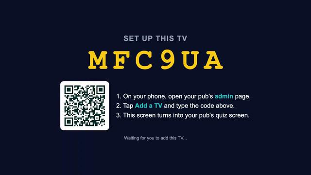 Setting up a TV: the TV shows a 6-letter code, then turns into the pub's quiz screen once it's added